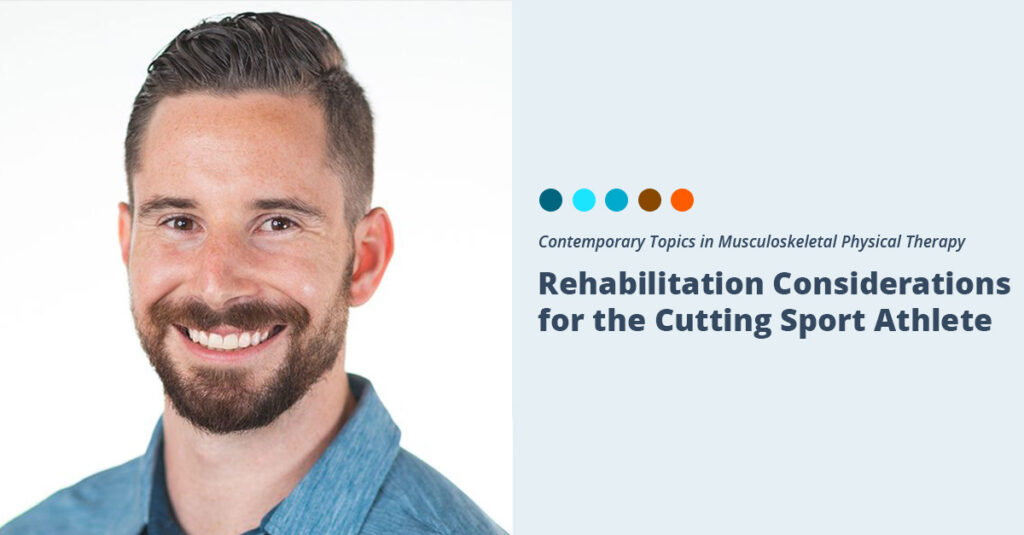 Rehabilitation Considerations for the Cutting Sport Athlete